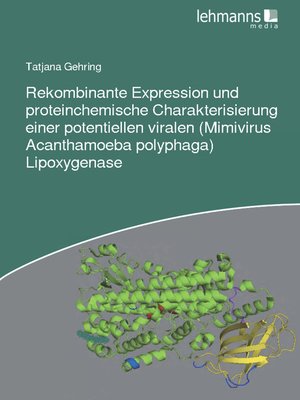 cover image of Rekombinante Expression und proteinchemische Charakterisierung einer potentiellen viralen (Mimivirus Acanthamoeba polyphaga) Lipoxygenase